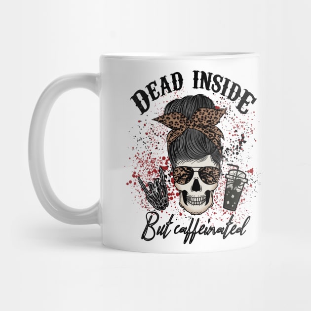 Dead inside but caffeinated by DigitalCreativeArt